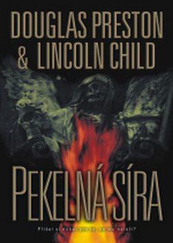 Pekelná síra - Přišel si ďáblek pro to, co mu náleží? - Lincoln Child; Douglas Preston