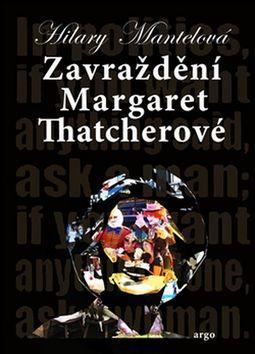 Zavraždění Margaret Thatcherové - Hilary Mantelová