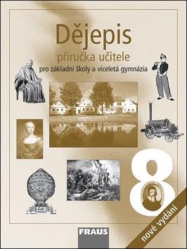 Dějepis 8 Příručka učitele - Pro zákaldní školy a víceletá gymnázia