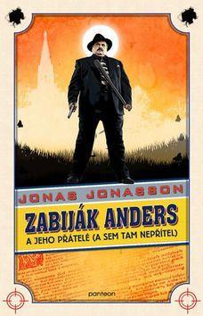 Zabiják Anders a jeho přátelé - (a sem tam nepřítel) - Jonas Jonasson