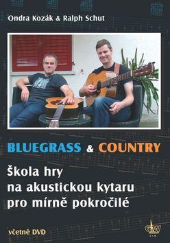 Bluegrass & Country - Škola hry na akustickou kytaru pro mírně pokročilé - Ondřej Kozák; Ralph Schut