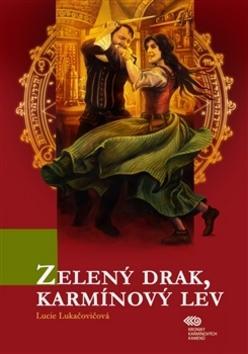 Zelený drak, Karmínový lev - Lucie Lukačovičová