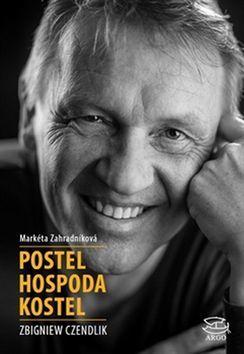 Postel, hospoda, kostel - Zbigniew Czendlik; Markéta Zahradníková