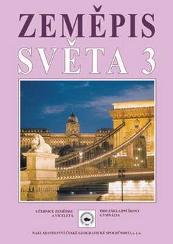 Zeměpis světa 3 - Učebnice zeměpisu pro základní školy a víceletá gymnázia. - Milan Jeřábek; V. Vilímek