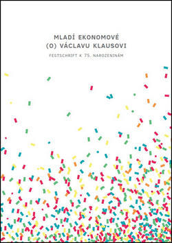 Mladí ekonomové (o) Václavu Klausovi - Petr Mach; Hana Lipovská; Jiří Brodský