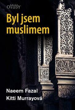 Byl jsem muslimem - Naeem Fazal; Kitti Murrayová