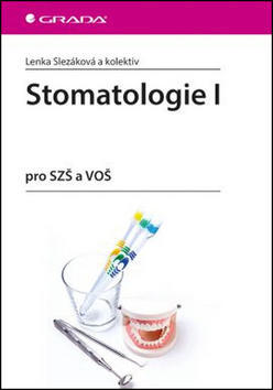 Stomatologie I - pro SZŠ a VOŠ - Lenka Slezáková