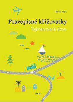 Pravopisné křižovatky Vyjmenovaná slova - Zdeněk Topil