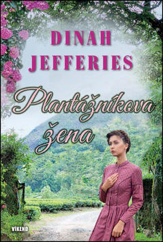 Plantážníkova žena - Dinah Jefferies