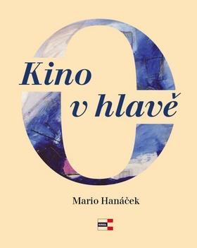 Kino v hlavě - Mario Hanáček