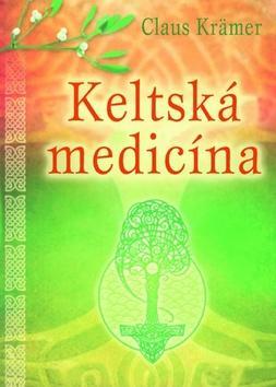 Keltská medicína - Claus Krämer