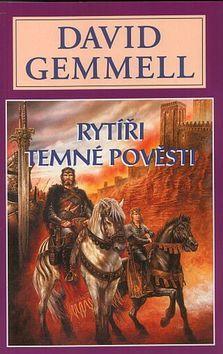 Rytíři temné pověsti - David Gemmell