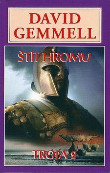 Štít hromu - Troja 2 - David Gemmell