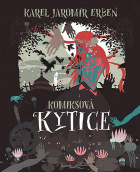 Komiksová Kytice - Karel Jaromír Erben