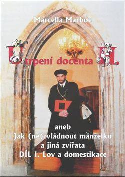 Utrpení docenta H. - aneb Jak (ne)zvládnout manželku a jiná zvířata - Marcella Marboe