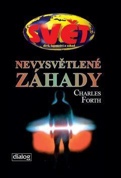 Nevysvětlené záhady - Charles Forth