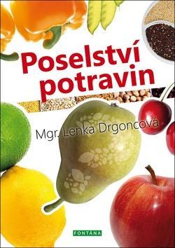 Poselství potravin - Lenka Drgoncová