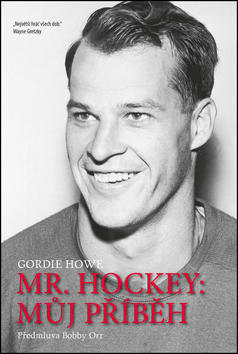 Mr. Hockey: Můj příběh - Gordie Howe