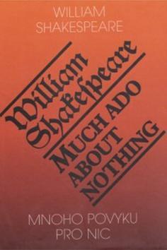 Mnoho povyku pro nic/Much Ado About Nothing - William Shakespeare