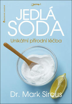 Jedlá soda - Unikátní přírodní léčba - Mark Sircus