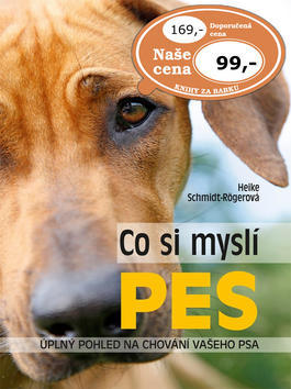 Co si myslí pes - Úplný pohled na chování vašeho psa - Heike Schmidt-Rögerová