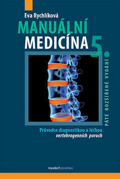 Manuální medicína - Průvodce diagnostikou a léčbou vertebrogenních poruch - Eva Rychlíková