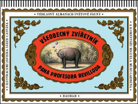 Všeobecný zvířetník pana profesora Revilloda - Věhlasný almanach světové fauny - Miguel Murugarren