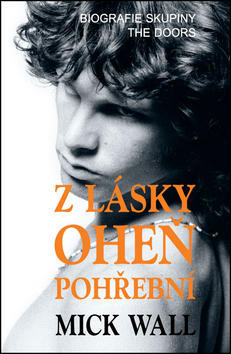 Z lásky oheň pohřební - Mick Wall