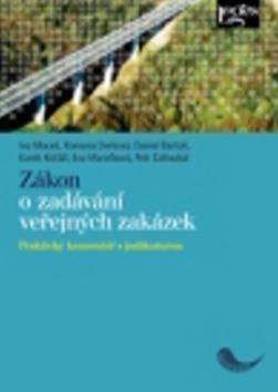 Zákon o zadávání veřejných zakázek - Praktický komentář s judikaturou - Romana Derková; Daniel Bartoň; Karel Košťál