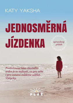 Jednosměrná jízdenka - Opravdový příběh - Katy Yaksha