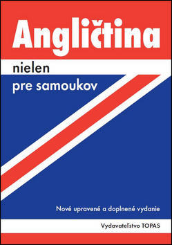 Angličtina nielen pre samoukov - Nové upravené a doplnené vydanie - Ľudmila Kollmannová