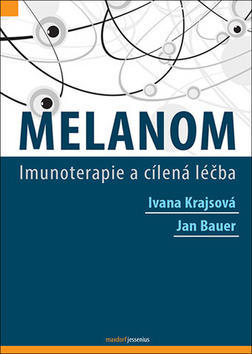 Melanom - Imunoterapie a cílená léčba - Ivana Krajsová; Jan Bauer