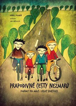 Prapodivné cesty nezmarů - Pohádky pro malé i velké sportovce - Daniel Polman