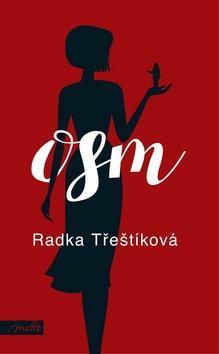 Osm - Radka Třeštíková