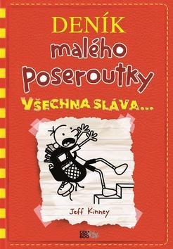 Deník malého poseroutky Všechna sláva - Jeff Kinney