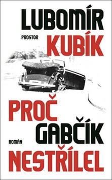 Proč Gabčík nestřílel - Lubomír Kubík