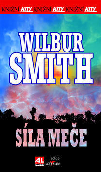 Síla meče - Knižní hity - Wilbur Smith