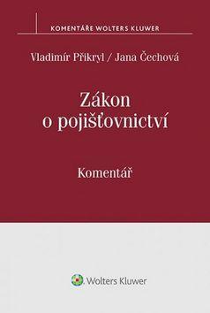 Zákon o pojišťovnictví Komentář - Vladimír Přikryl; Jana Čechová