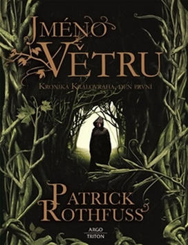 Jméno větru - Kronika Královraha 1 - Patrick Rothfuss