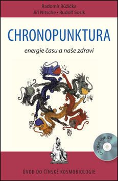 Chronopunktura - Energie času a naše zdraví - Radomír Růžička; Jiří Nitsche; Rudolf Sosík