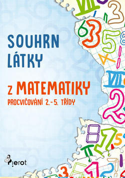 Souhrn látky z matematiky - Procvičování 2.- 5. třídy - Petr Šulc