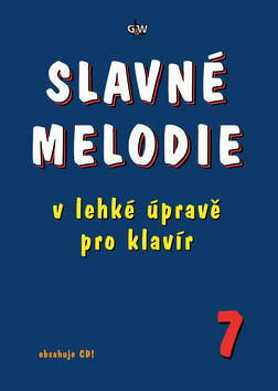 Slavné melodie v lehké úpravě klavír 7 - V lehké úpravě pro klavír + CD