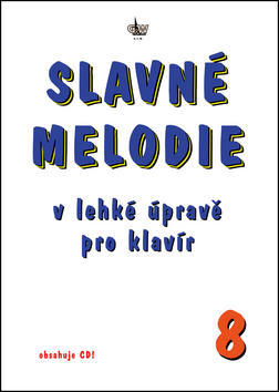 Slavné melodie v lehké úpravě klavír 8 - V lehké úravě pro klavír + CD