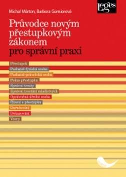 Průvodce novým přestupkovým zákonem pro správní praxi - Michal Márton; Barbora Gonsiorová