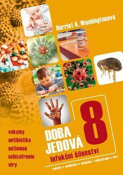 Doba jedová 8 - Infekční šílenství - Harriet Washingtonová