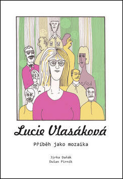 Lucie Vlasáková - Příběh jako mozaika - Dušan Pirník; Jirka Daňák