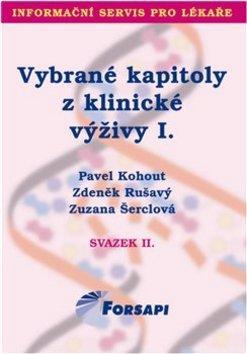 Vybrané kapitoly z klinické výživy I. - Svazek II. - Pavel Kohout; Zdeněk Rušavý; Zuzana Šerclová