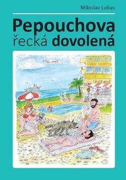 Pepouchova řecká dovolená - Miloslav Lubas