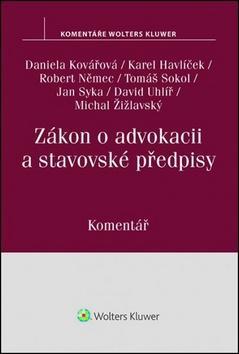 Zákon o advokacii a stavovské předpisy - Daniela Kovářová; Karel Havlíček; Robert Němec