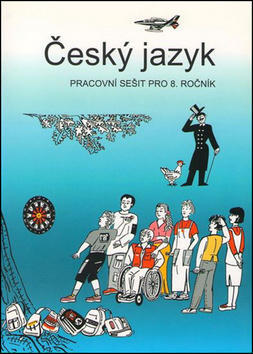 Český jazyk pracovní sešit pro 8. ročník - Vladimíra Bičíková; Zdeněk Topil; František Šafránek